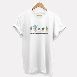 I Work Hard So My Plants Can Have A Better Life T-Shirt (Unisex)-Vegan Apparel, Vegan Clothing, Vegan T Shirt, BC3001-Vegan Outfitters-X-Small-White-Vegan Outfitters
