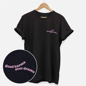 Good Karma Over Drama Ethisches veganes T-Shirt (Unisex)