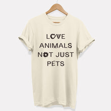 Charger l&#39;image dans la galerie, T-shirt Love Animals Not Just Pets (unisexe)