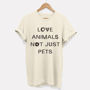 T-shirt Love Animals Not Just Pets (unisexe)