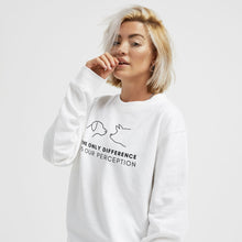 Load image into Gallery viewer, The Only Difference Is Perception Ethical Vegan Sweatshirt