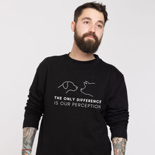 Load image into Gallery viewer, The Only Difference Is Perception Ethical Vegan Sweatshirt