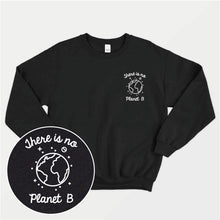 Load image into Gallery viewer, There Is No Planet B Corner Ethical Vegan Sweatshirt (Unisex)