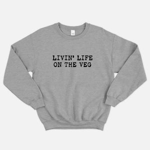 Livin' Life On The Veg Ethisches veganes Sweatshirt (Unisex)