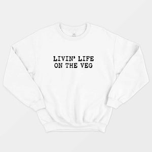 Livin' Life On The Veg Ethical Vegan Sweatshirt (Unisexe)