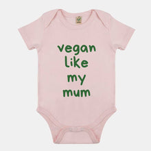 Load image into Gallery viewer, Vegan Like My Mum Vegan Baby Onesie-Vegan Apparel, Vegan Clothing, Vegan Baby Onesie, EPB02-Vegan Outfitters-3-6 months-Powder Pink-Vegan Outfitters