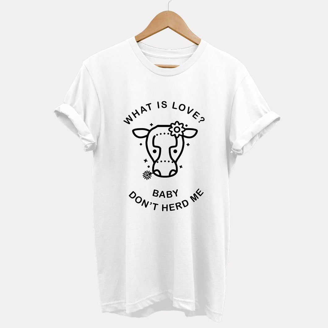 What is Love? Baby Don't Herd Me - Ethical Vegan T-Shirt (Unisex)-Vegan Apparel, Vegan Clothing, Vegan T Shirt, BC3001-Vegan Outfitters-X-Small-White-Vegan Outfitters